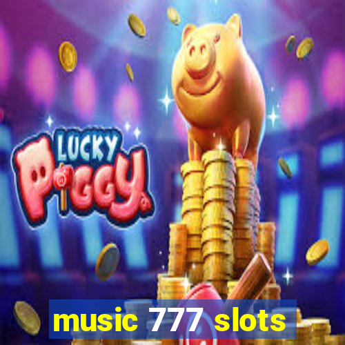 music 777 slots